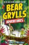 [Beck Granger Adventure 3333333] • A Bear Grylls Adventure 3